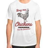 Buy Me Chickens And Tell Me You Dont Trust The Government Adult ChromaSoft Performance T-Shirt