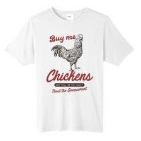 Buy Me Chickens And Tell Me You Dont Trust The Government Tall Fusion ChromaSoft Performance T-Shirt