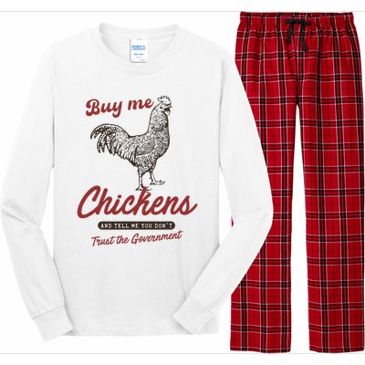 Buy Me Chickens And Tell Me You Dont Trust The Government Long Sleeve Pajama Set