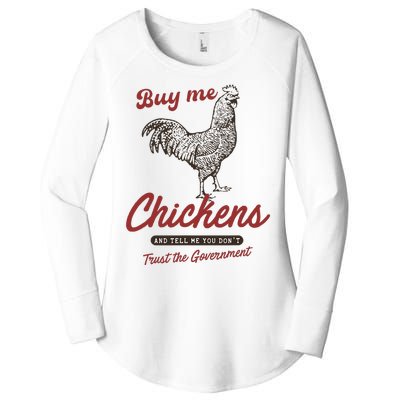 Buy Me Chickens And Tell Me You Dont Trust The Government Women's Perfect Tri Tunic Long Sleeve Shirt