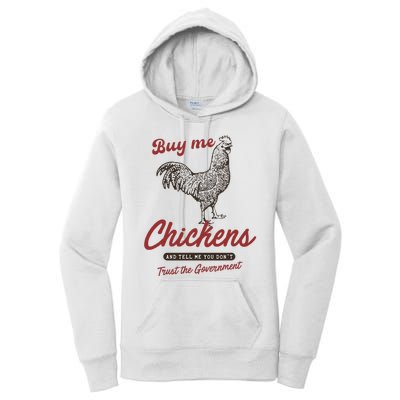 Buy Me Chickens And Tell Me You Dont Trust The Government Women's Pullover Hoodie