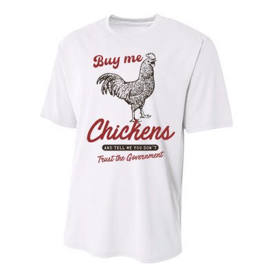 Buy Me Chickens And Tell Me You Dont Trust The Government Performance Sprint T-Shirt