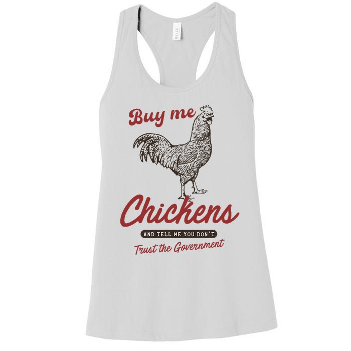 Buy Me Chickens And Tell Me You Dont Trust The Government Women's Racerback Tank