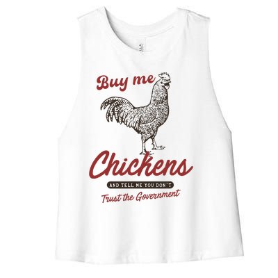 Buy Me Chickens And Tell Me You Dont Trust The Government Women's Racerback Cropped Tank