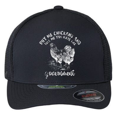 Buy Me Chicken And Tell Me You Hate The Government Flexfit Unipanel Trucker Cap