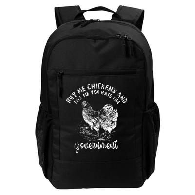 Buy Me Chicken And Tell Me You Hate The Government Backpack