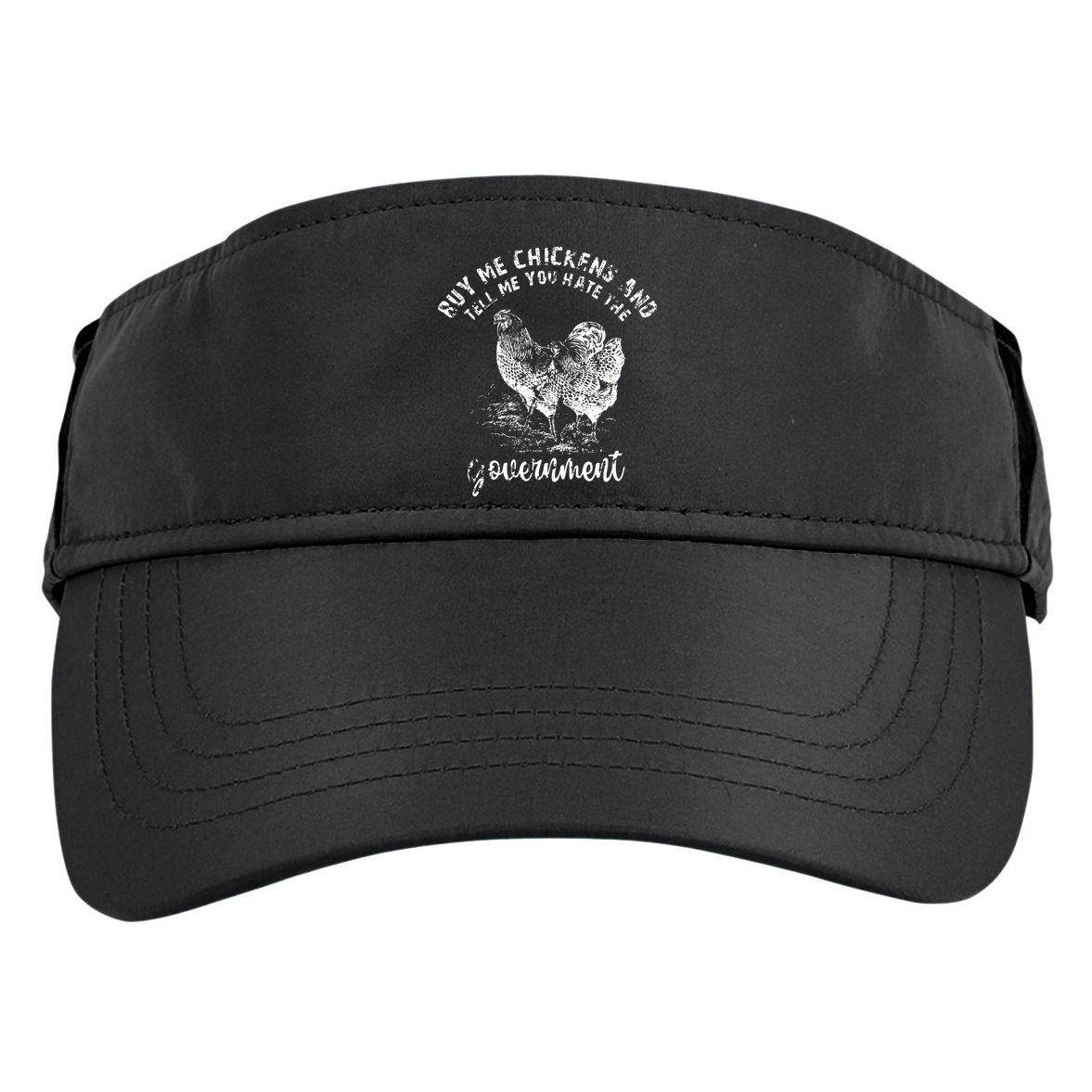 Buy Me Chicken And Tell Me You Hate The Government Adult Drive Performance Visor
