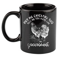 Buy Me Chicken And Tell Me You Hate The Government 11oz C Handle Ceramic Mug