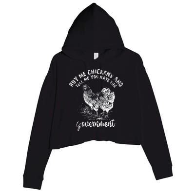 Buy Me Chicken And Tell Me You Hate The Government Crop Fleece Hoodie