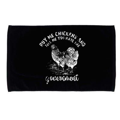 Buy Me Chicken And Tell Me You Hate The Government Microfiber Hand Towel