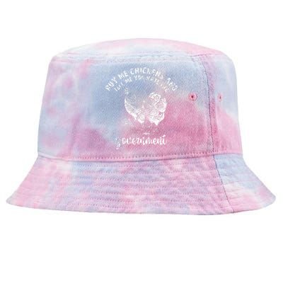 Buy Me Chicken And Tell Me You Hate The Government Tie-Dyed Bucket Hat