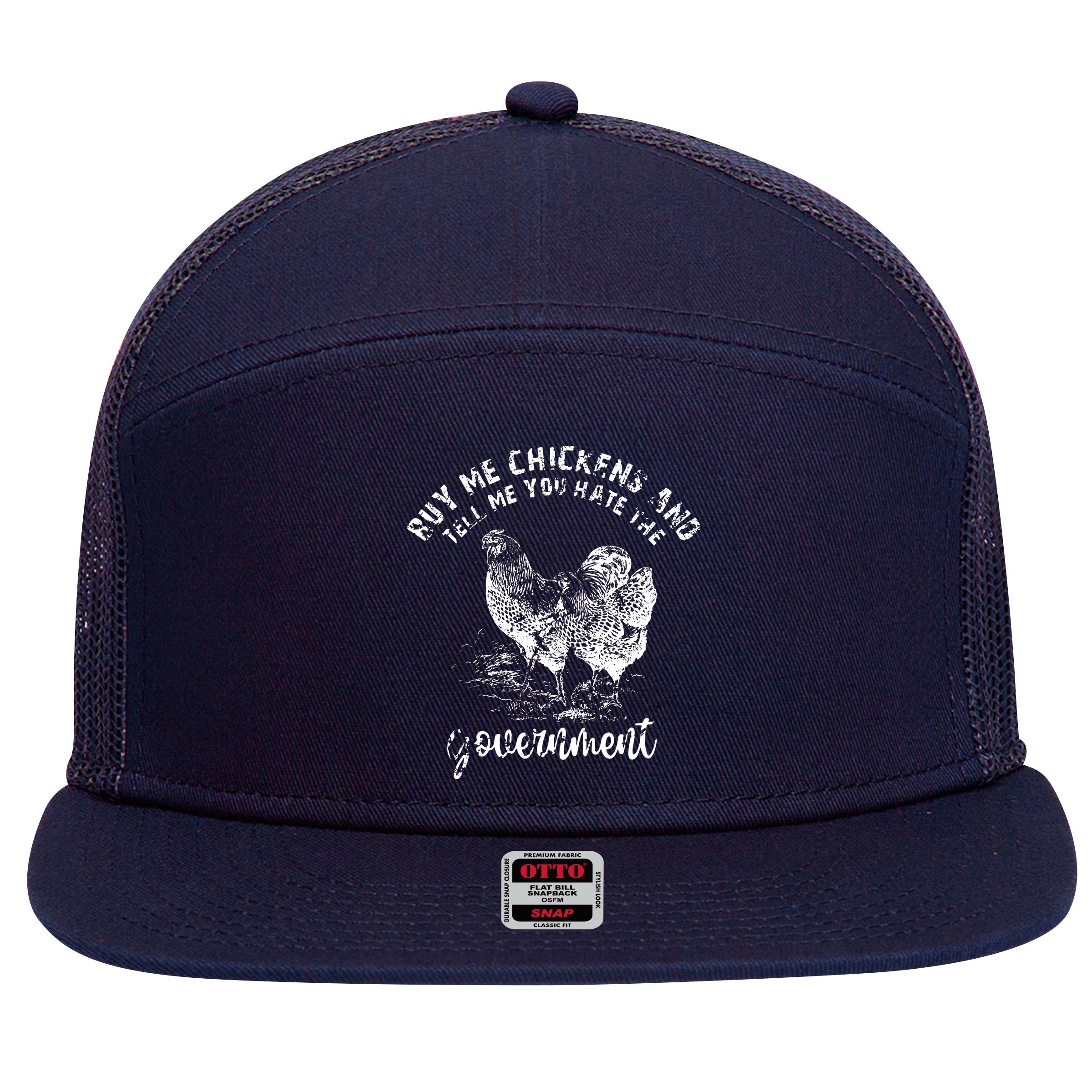 Buy Me Chicken And Tell Me You Hate The Government 7 Panel Mesh Trucker Snapback Hat