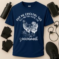 Buy Me Chicken And Tell Me You Hate The Government Cooling Performance Crew T-Shirt