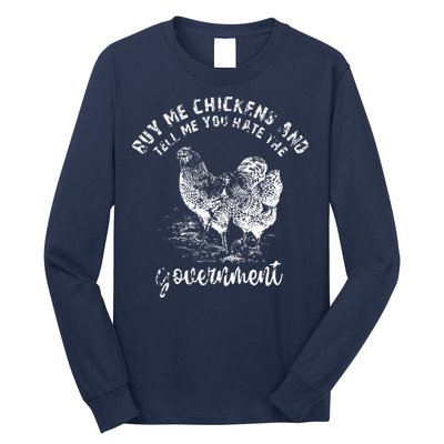 Buy Me Chicken And Tell Me You Hate The Government Long Sleeve Shirt
