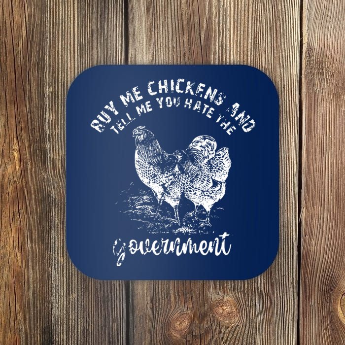 Buy Me Chicken And Tell Me You Hate The Government Coaster