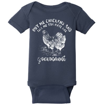 Buy Me Chicken And Tell Me You Hate The Government Baby Bodysuit