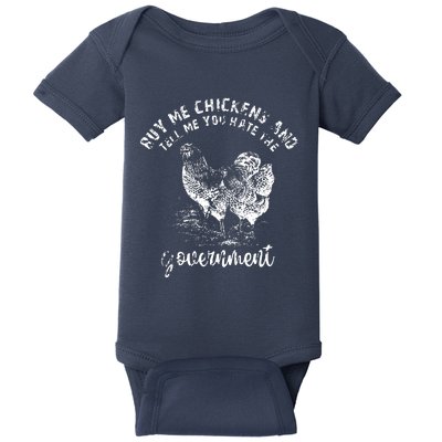 Buy Me Chicken And Tell Me You Hate The Government Baby Bodysuit