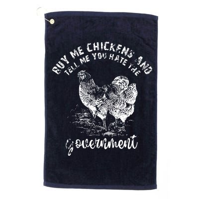 Buy Me Chicken And Tell Me You Hate The Government Golf Towel
