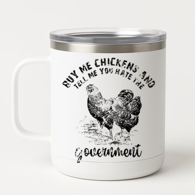 Buy Me Chicken And Tell Me You Hate The Government 12 oz Stainless Steel Tumbler Cup