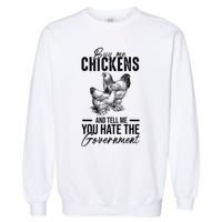 Buy Me Chickens Tell Me You Hate The Government Garment-Dyed Sweatshirt