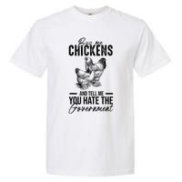 Buy Me Chickens Tell Me You Hate The Government Garment-Dyed Heavyweight T-Shirt