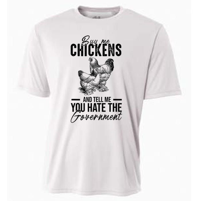 Buy Me Chickens Tell Me You Hate The Government Cooling Performance Crew T-Shirt