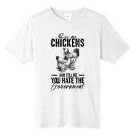 Buy Me Chickens Tell Me You Hate The Government Tall Fusion ChromaSoft Performance T-Shirt