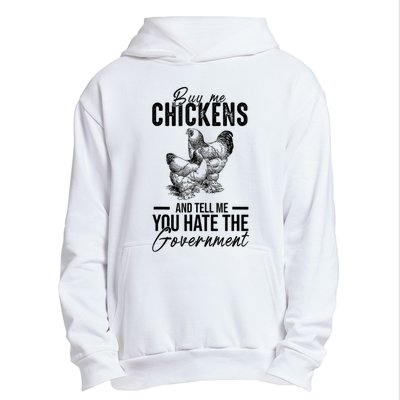 Buy Me Chickens Tell Me You Hate The Government Urban Pullover Hoodie