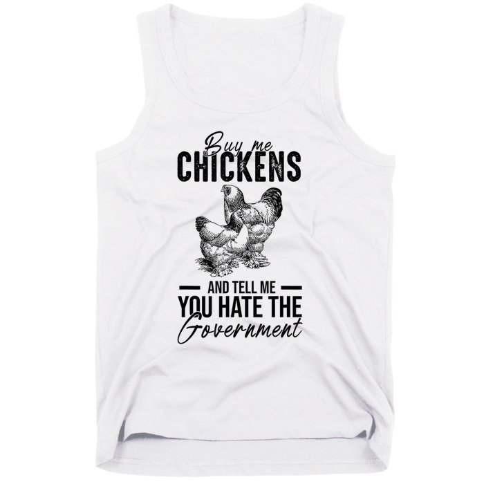 Buy Me Chickens Tell Me You Hate The Government Tank Top