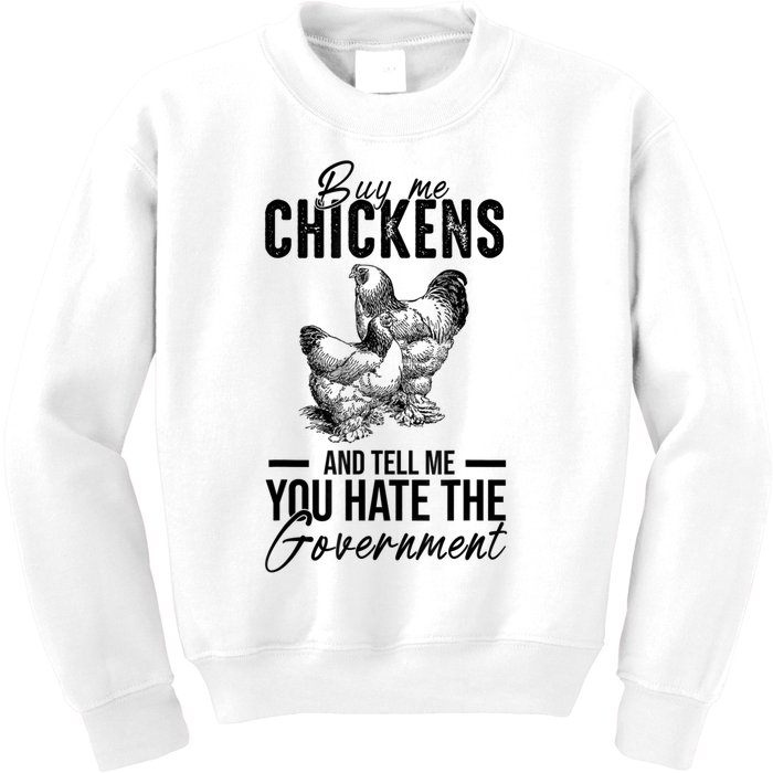 Buy Me Chickens Tell Me You Hate The Government Kids Sweatshirt