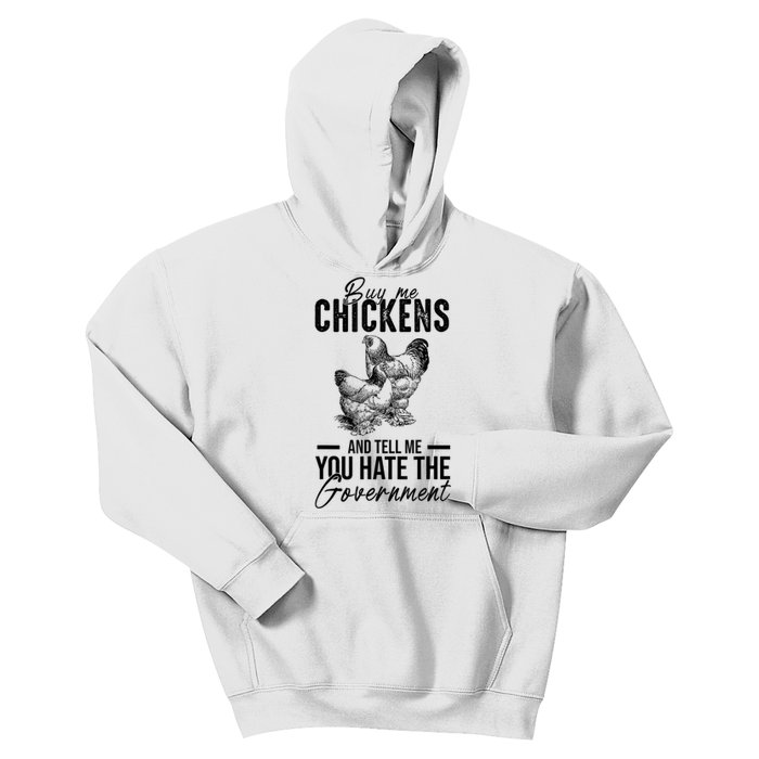 Buy Me Chickens Tell Me You Hate The Government Kids Hoodie