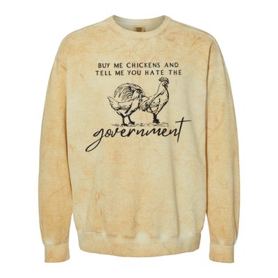 Buy Me Chickens And Tell Me You Hate The Government Colorblast Crewneck Sweatshirt