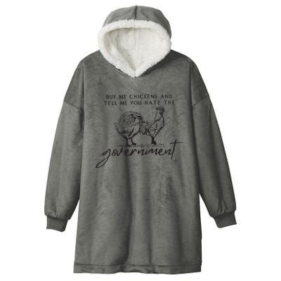 Buy Me Chickens And Tell Me You Hate The Government Hooded Wearable Blanket