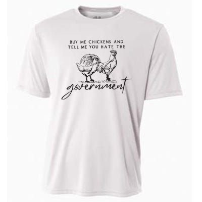 Buy Me Chickens And Tell Me You Hate The Government Cooling Performance Crew T-Shirt