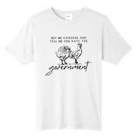 Buy Me Chickens And Tell Me You Hate The Government Tall Fusion ChromaSoft Performance T-Shirt