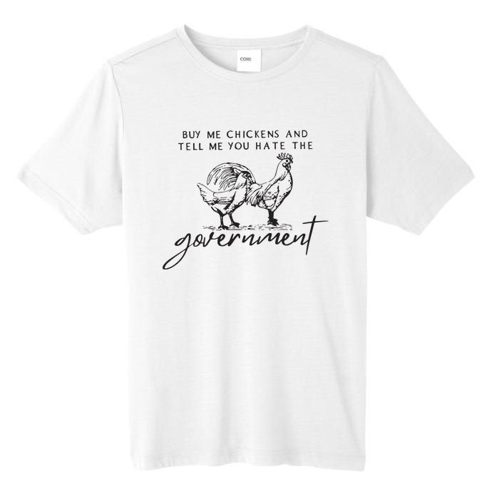 Buy Me Chickens And Tell Me You Hate The Government Tall Fusion ChromaSoft Performance T-Shirt