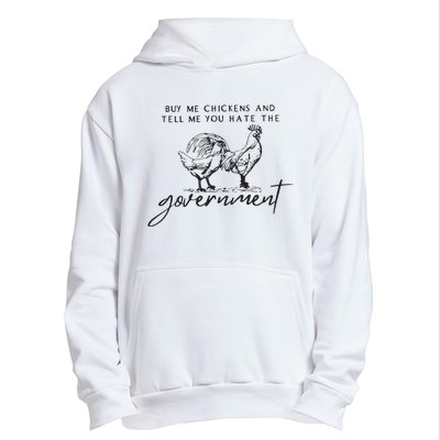 Buy Me Chickens And Tell Me You Hate The Government Urban Pullover Hoodie