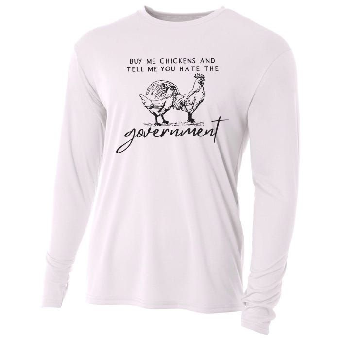 Buy Me Chickens And Tell Me You Hate The Government Cooling Performance Long Sleeve Crew