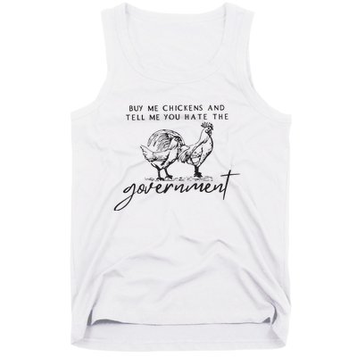 Buy Me Chickens And Tell Me You Hate The Government Tank Top