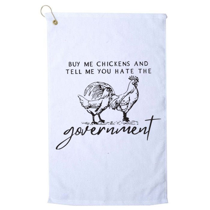 Buy Me Chickens And Tell Me You Hate The Government Platinum Collection Golf Towel