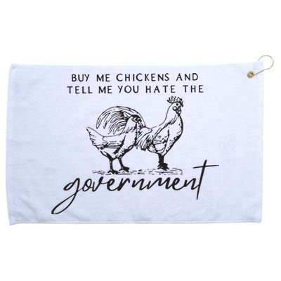 Buy Me Chickens And Tell Me You Hate The Government Grommeted Golf Towel