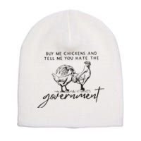 Buy Me Chickens And Tell Me You Hate The Government Short Acrylic Beanie