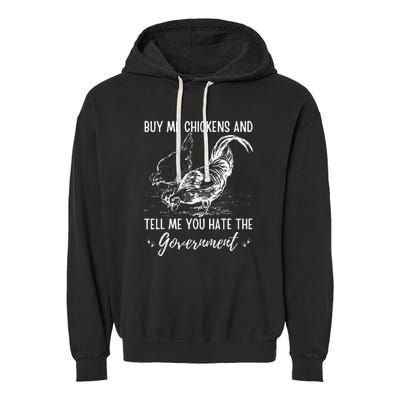 Buy Me Chickens And Tell Me You Hate The Government Garment-Dyed Fleece Hoodie