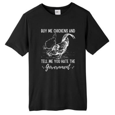 Buy Me Chickens And Tell Me You Hate The Government Tall Fusion ChromaSoft Performance T-Shirt