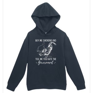 Buy Me Chickens And Tell Me You Hate The Government Urban Pullover Hoodie