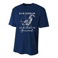 Buy Me Chickens And Tell Me You Hate The Government Performance Sprint T-Shirt