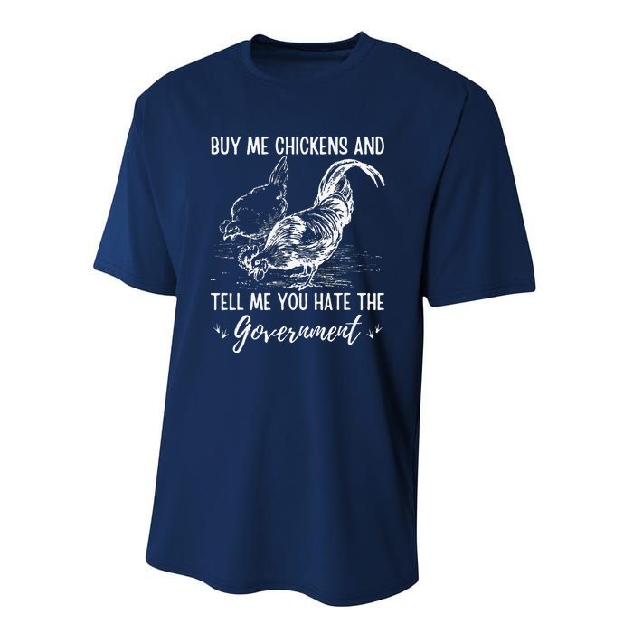 Buy Me Chickens And Tell Me You Hate The Government Performance Sprint T-Shirt