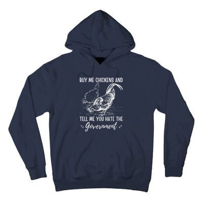 Buy Me Chickens And Tell Me You Hate The Government Tall Hoodie