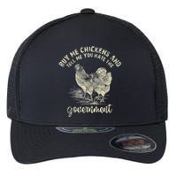 Buy Me Chickens Tell Me You Hate The Government Flexfit Unipanel Trucker Cap