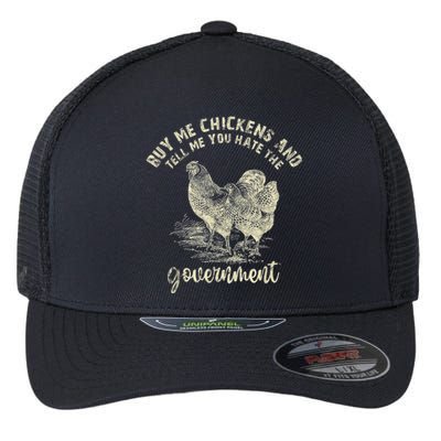 Buy Me Chickens Tell Me You Hate The Government Flexfit Unipanel Trucker Cap